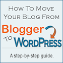 How To Move Your Blog From Blogger To WordPress