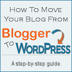 How To Move Your Blog From Blogger To WordPress