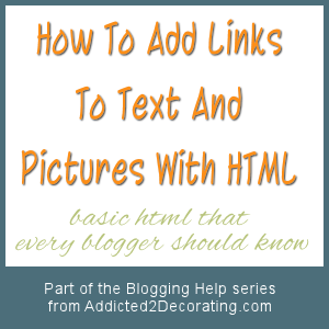 Blogging Help:: How To Add Links To Text And Pictures With HTML