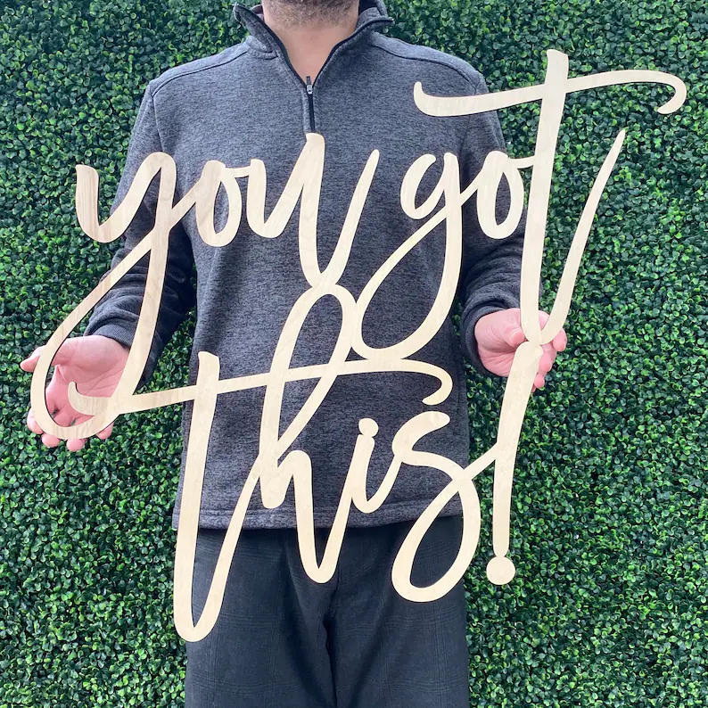 You Got This! script cutout made from 1/4-inch plywood